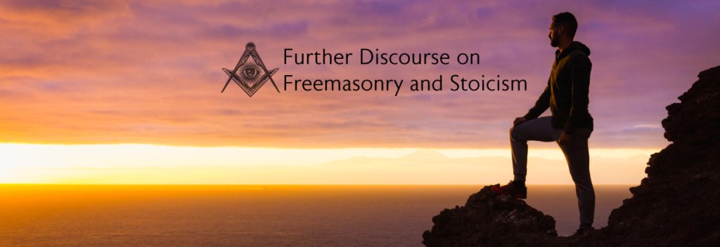 Further Discourse on Freemasonry and&nbsp;Stoicism